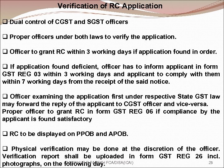Verification of RC Application q Dual control of CGST and SGST officers q Proper