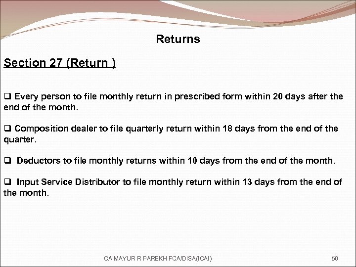 Returns Section 27 (Return ) q Every person to file monthly return in prescribed