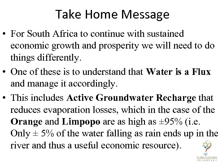 Take Home Message • For South Africa to continue with sustained economic growth and