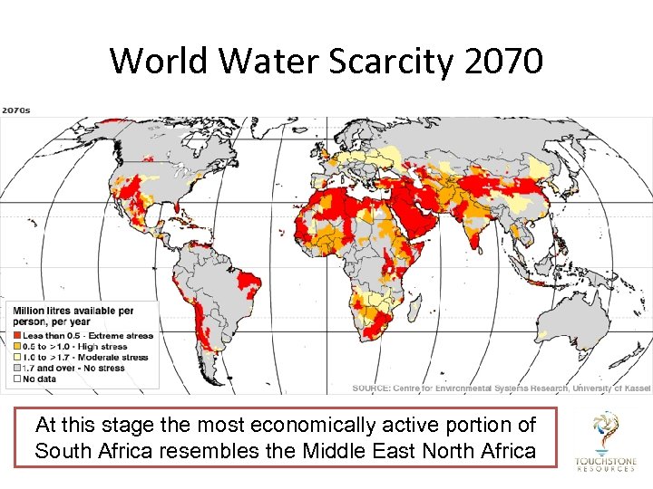 World Water Scarcity 2070 At this stage the most economically active portion of South