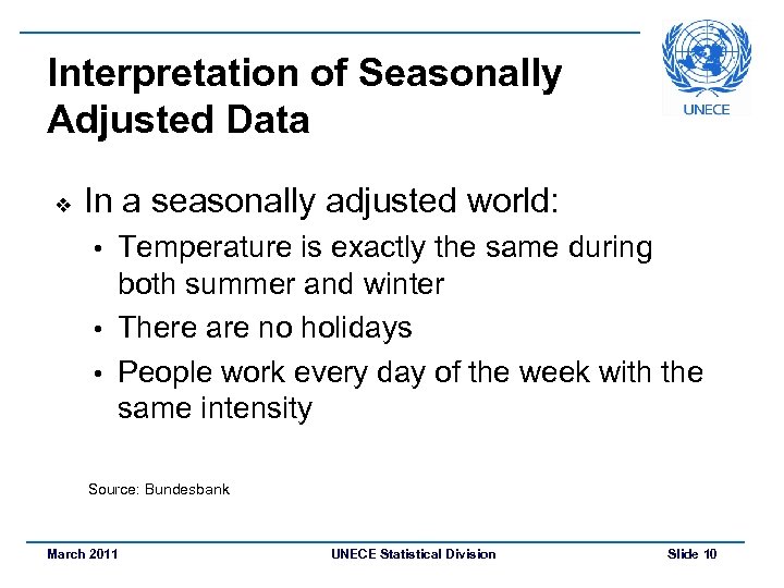 Interpretation of Seasonally Adjusted Data v In a seasonally adjusted world: Temperature is exactly