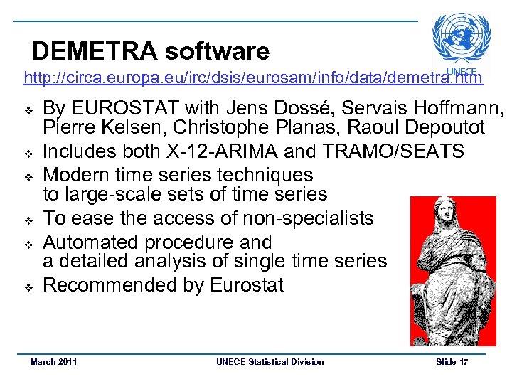 DEMETRA software http: //circa. europa. eu/irc/dsis/eurosam/info/data/demetra. htm v v v By EUROSTAT with Jens