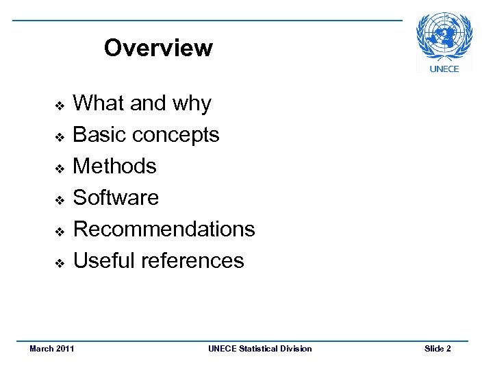 Overview v v v What and why Basic concepts Methods Software Recommendations Useful references