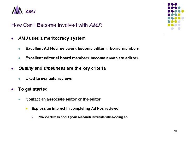 AMJ How Can I Become Involved with AMJ? l AMJ uses a meritocracy system