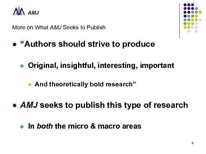 AMJ More on What AMJ Seeks to Publish l “Authors should strive to produce