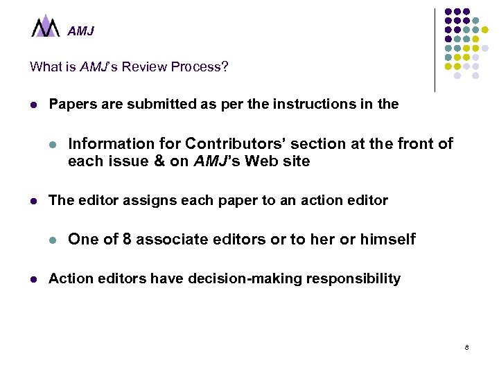 AMJ What is AMJ’s Review Process? l Papers are submitted as per the instructions