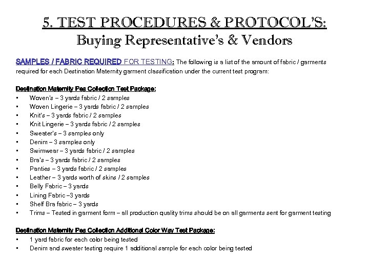 5. TEST PROCEDURES & PROTOCOL’S: Buying Representative’s & Vendors SAMPLES / FABRIC REQUIRED FOR