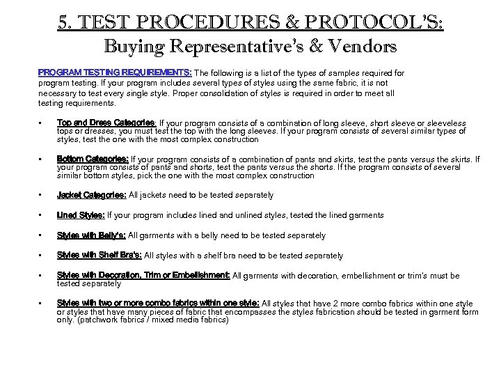 5. TEST PROCEDURES & PROTOCOL’S: Buying Representative’s & Vendors PROGRAM TESTING REQUIREMENTS: The following