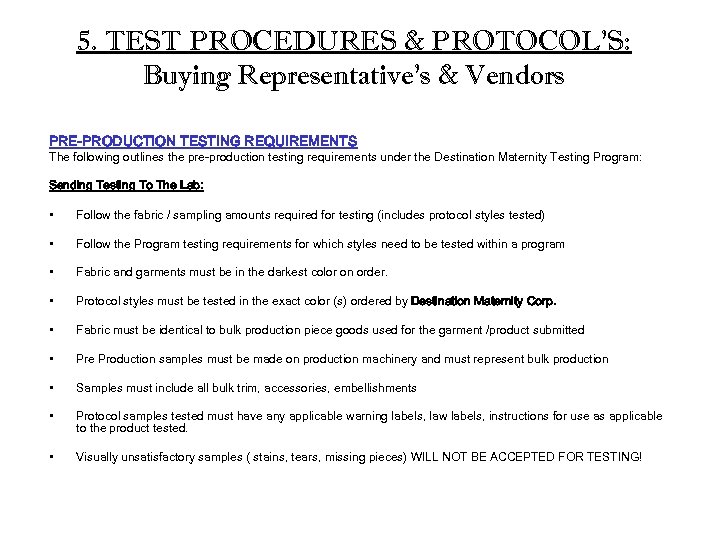 5. TEST PROCEDURES & PROTOCOL’S: Buying Representative’s & Vendors PRE-PRODUCTION TESTING REQUIREMENTS The following