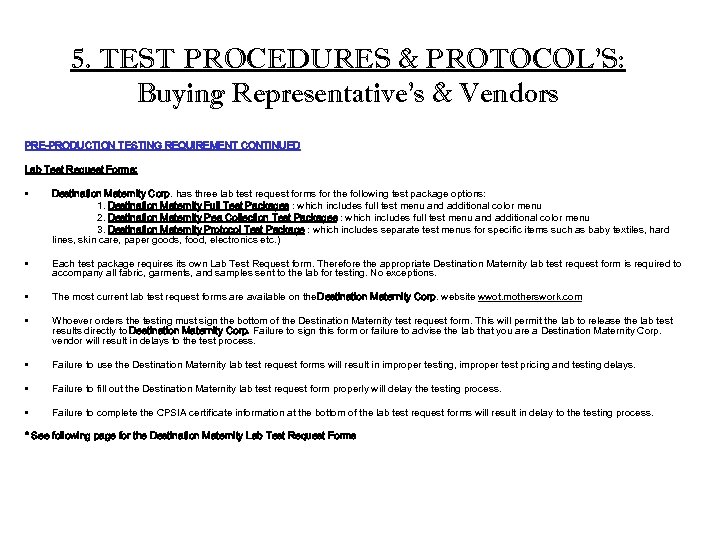 5. TEST PROCEDURES & PROTOCOL’S: Buying Representative’s & Vendors PRE-PRODUCTION TESTING REQUIREMENT CONTINUED Lab