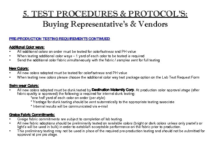 5. TEST PROCEDURES & PROTOCOL’S: Buying Representative’s & Vendors PRE-PRODUCTION TESTING REQUIREMENTS CONTINUED Additional