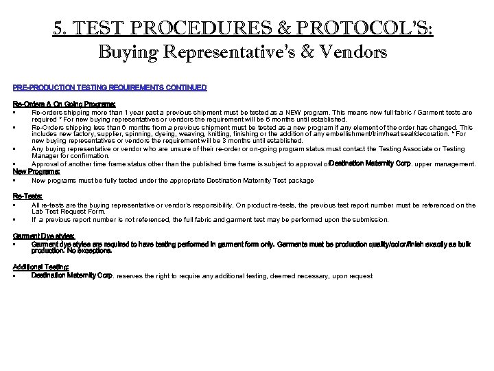 5. TEST PROCEDURES & PROTOCOL’S: Buying Representative’s & Vendors PRE-PRODUCTION TESTING REQUIREMENTS CONTINUED Re-Orders