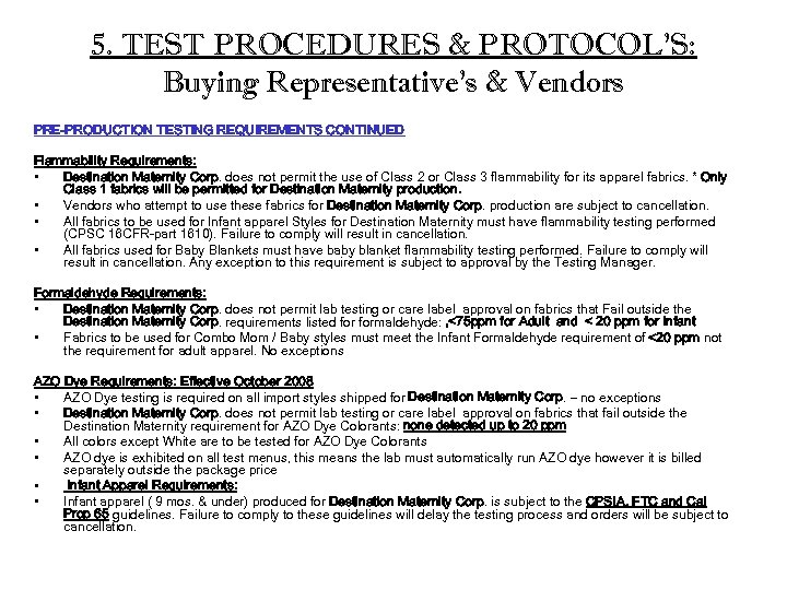 5. TEST PROCEDURES & PROTOCOL’S: Buying Representative’s & Vendors PRE-PRODUCTION TESTING REQUIREMENTS CONTINUED Flammability