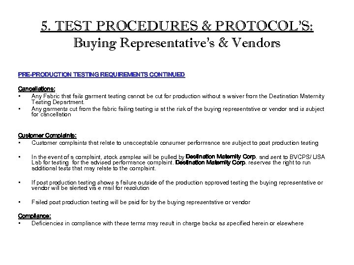 5. TEST PROCEDURES & PROTOCOL’S: Buying Representative’s & Vendors PRE-PRODUCTION TESTING REQUIREMENTS CONTINUED Cancellations: