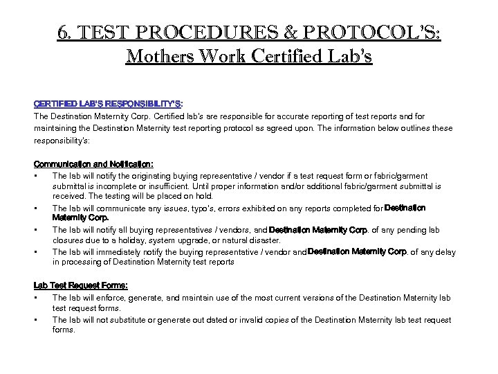 6. TEST PROCEDURES & PROTOCOL’S: Mothers Work Certified Lab’s CERTIFIED LAB’S RESPONSIBILITY’S: The Destination