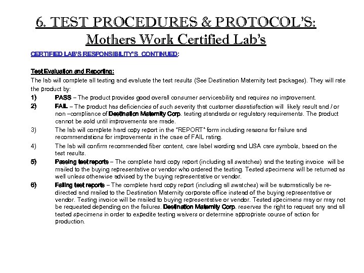 6. TEST PROCEDURES & PROTOCOL’S: Mothers Work Certified Lab’s CERTIFIED LAB’S RESPONSIBILITY’S CONTINUED: Test