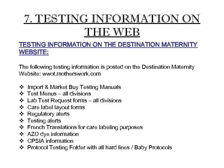 7. TESTING INFORMATION ON THE WEB TESTING INFORMATION ON THE DESTINATION MATERNITY WEBSITE: The