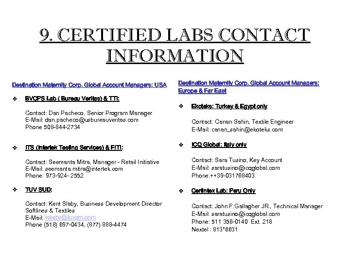 9. CERTIFIED LABS CONTACT INFORMATION Destination Maternity Corp. Global Account Managers: USA v BVCPS