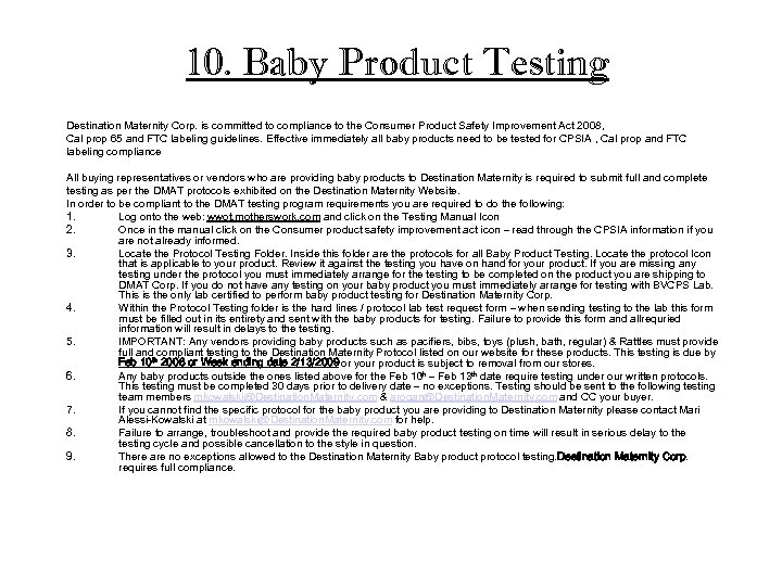 10. Baby Product Testing Destination Maternity Corp. is committed to compliance to the Consumer