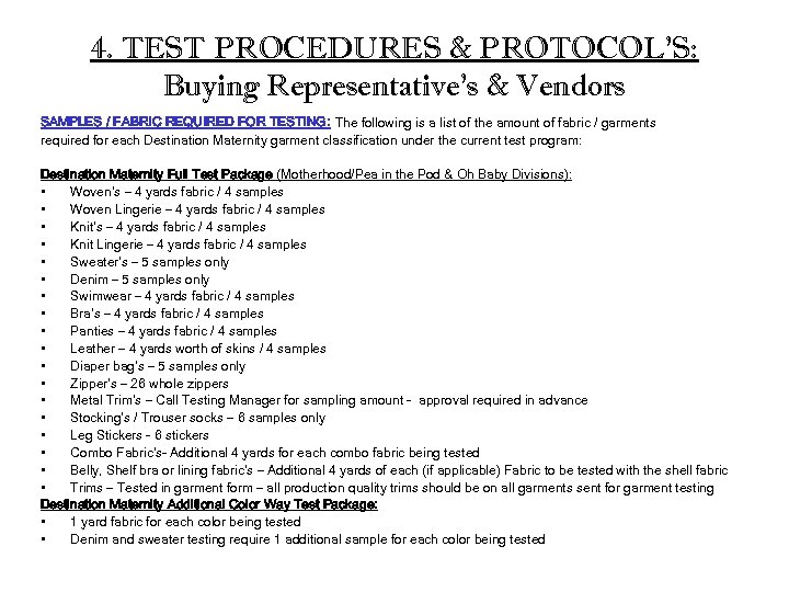 4. TEST PROCEDURES & PROTOCOL’S: Buying Representative’s & Vendors SAMPLES / FABRIC REQUIRED FOR