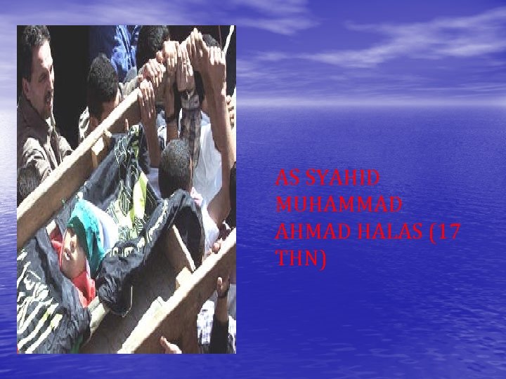 AS SYAHID MUHAMMAD AHMAD HALAS (17 THN) 