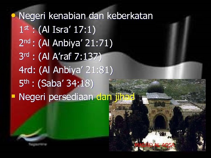  • Negeri kenabian dan keberkatan 1 st : (Al Isra’ 17: 1) 2
