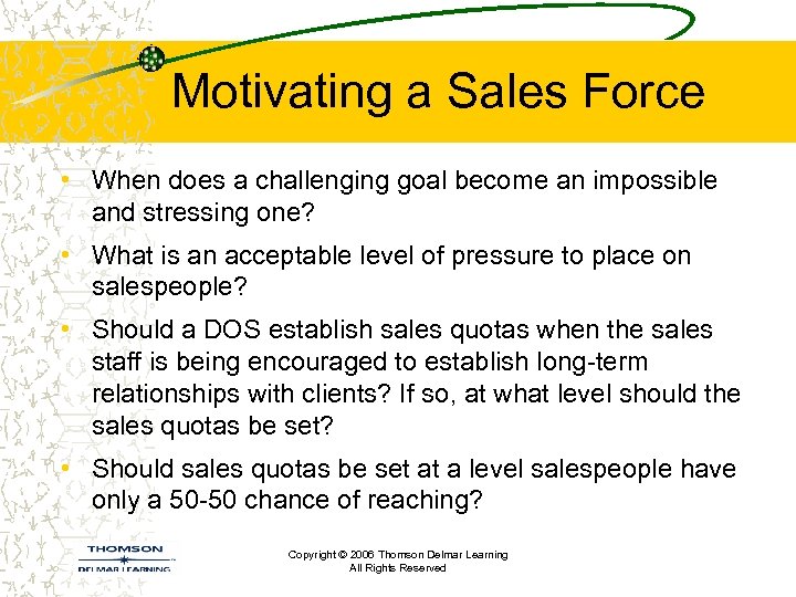 Motivating a Sales Force • When does a challenging goal become an impossible and
