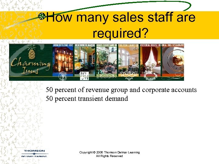 How many sales staff are required? 50 percent of revenue group and corporate accounts