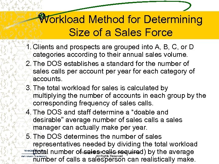 Workload Method for Determining Size of a Sales Force 1. Clients and prospects are
