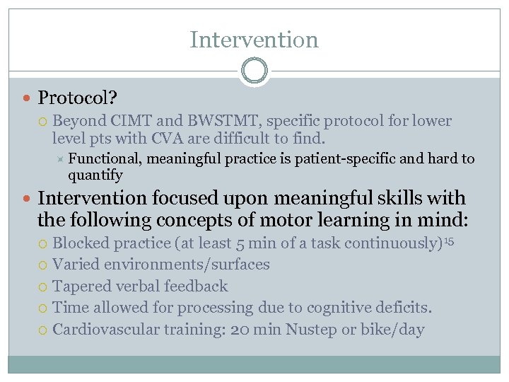 Intervention Protocol? Beyond CIMT and BWSTMT, specific protocol for lower level pts with CVA