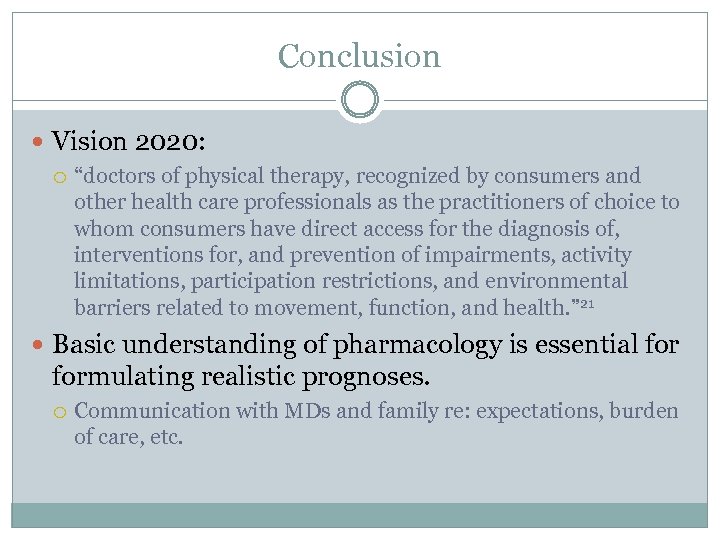 Conclusion Vision 2020: “doctors of physical therapy, recognized by consumers and other health care