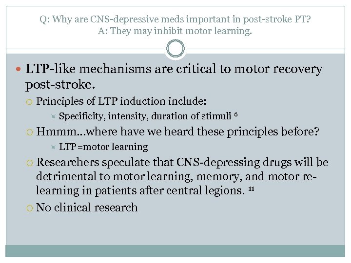 Q: Why are CNS-depressive meds important in post-stroke PT? A: They may inhibit motor