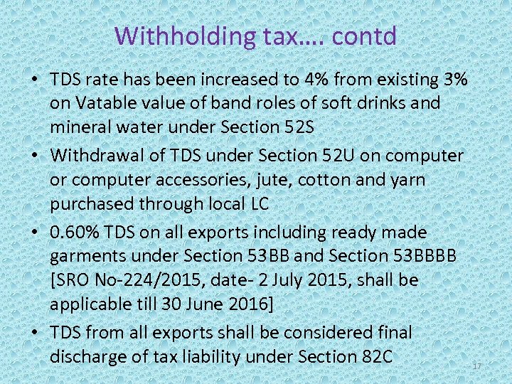 Withholding tax…. contd • TDS rate has been increased to 4% from existing 3%