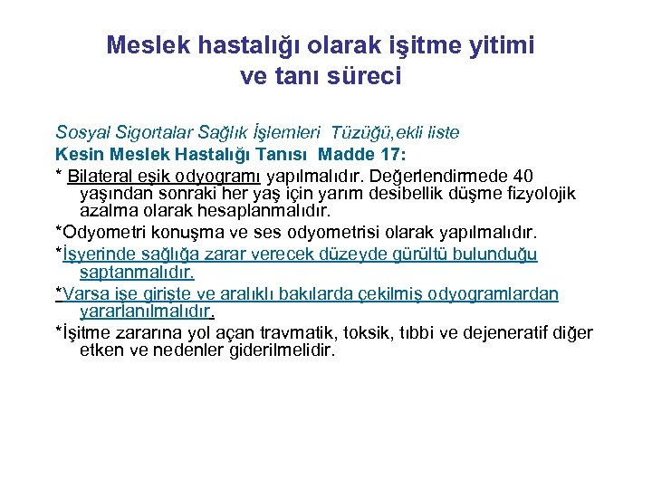Meslek hastalığı olarak işitme yitimi ve tanı süreci Sosyal Sigortalar Sağlık İşlemleri Tüzüğü, ekli
