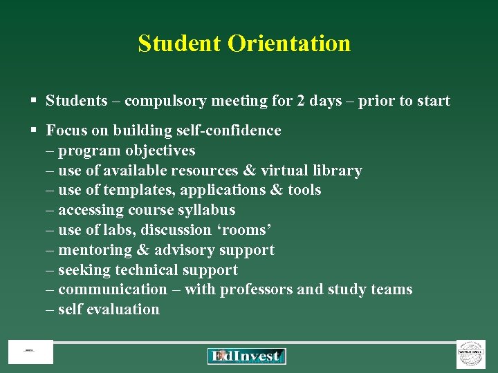 Student Orientation § Students – compulsory meeting for 2 days – prior to start