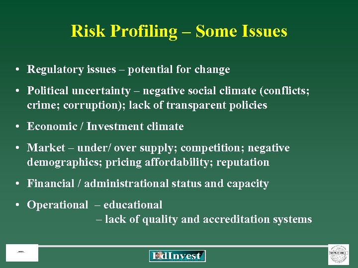 Risk Profiling – Some Issues • Regulatory issues – potential for change • Political
