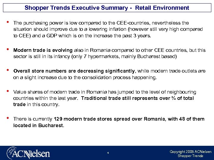 Shopper Trends Executive Summary - Retail Environment • The purchasing power is low compared