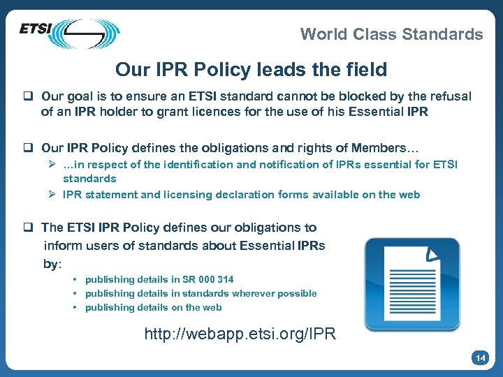 World Class Standards Our IPR Policy leads the field q Our goal is to