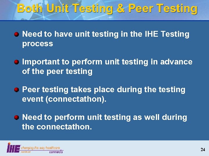 Both Unit Testing & Peer Testing Need to have unit testing in the IHE