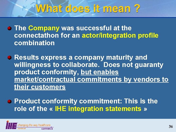 What does it mean ? The Company was successful at the connectathon for an