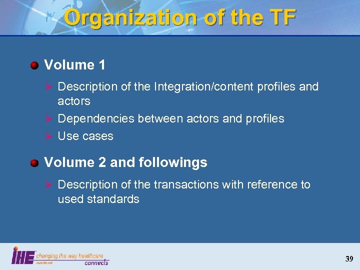 Organization of the TF Volume 1 Ø Description of the Integration/content profiles and actors