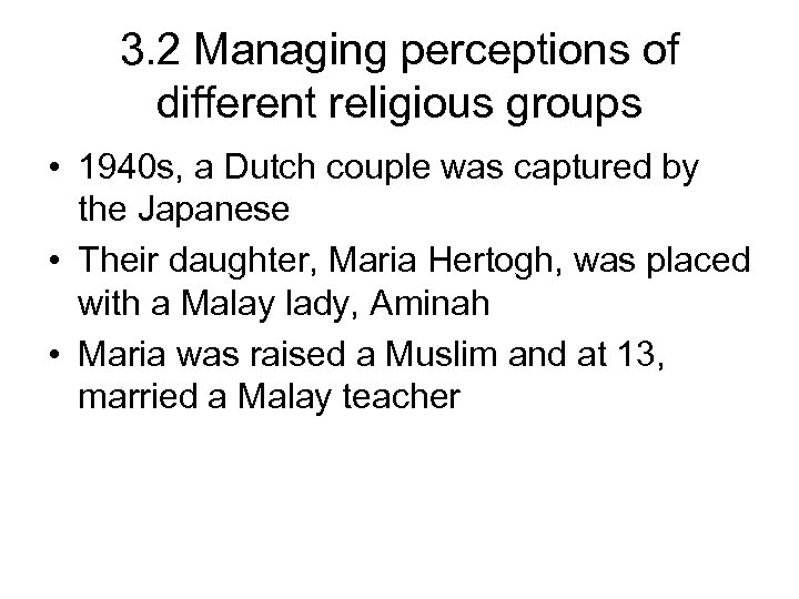 3. 2 Managing perceptions of different religious groups • 1940 s, a Dutch couple