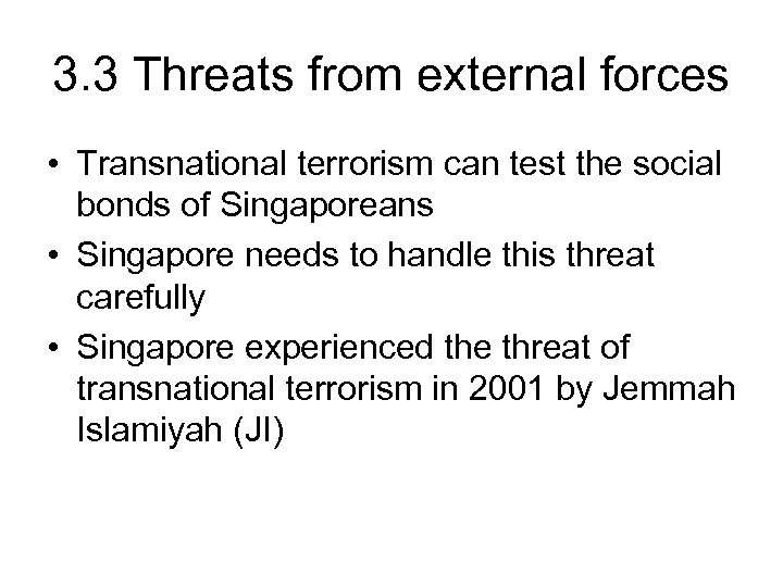 3. 3 Threats from external forces • Transnational terrorism can test the social bonds