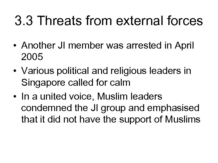 3. 3 Threats from external forces • Another JI member was arrested in April