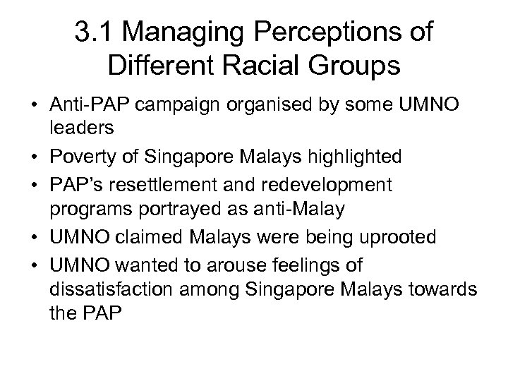 3. 1 Managing Perceptions of Different Racial Groups • Anti-PAP campaign organised by some