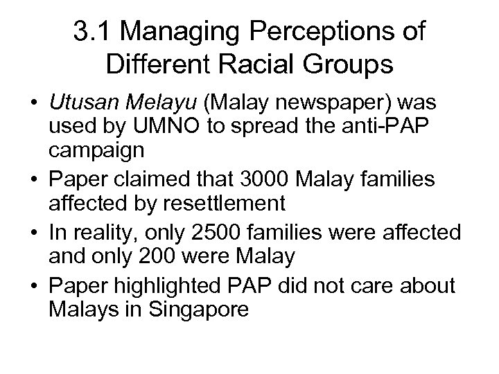 3. 1 Managing Perceptions of Different Racial Groups • Utusan Melayu (Malay newspaper) was