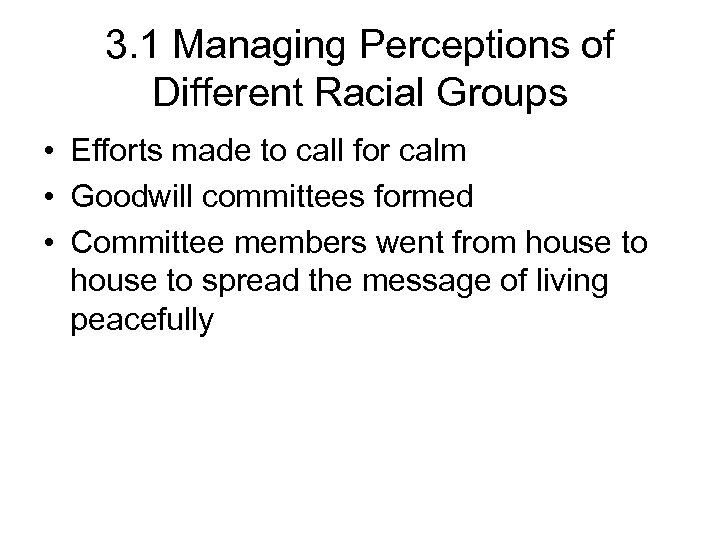 3. 1 Managing Perceptions of Different Racial Groups • Efforts made to call for