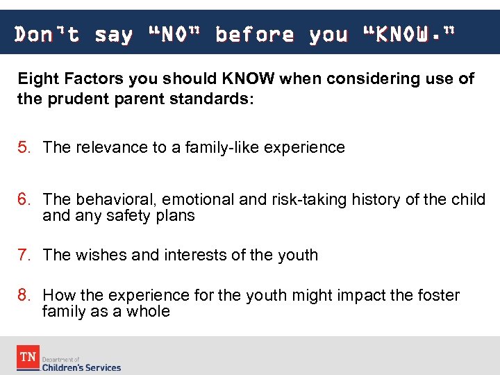 Don’t say “NO” before you “KNOW. ” Eight Factors you should KNOW when considering