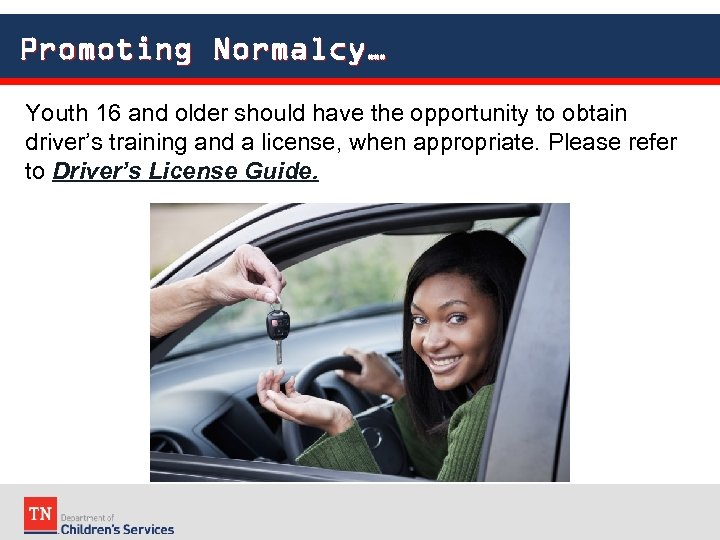 Promoting Normalcy… Youth 16 and older should have the opportunity to obtain driver’s training