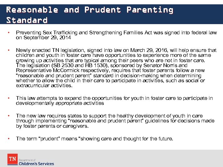 Reasonable and Prudent Parenting Standard • Preventing Sex Trafficking and Strengthening Families Act was